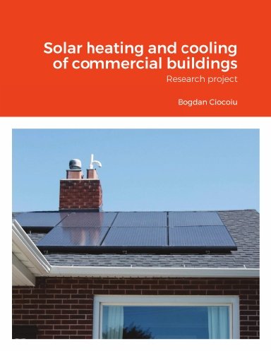 Bogdan Ciocoiu - Solar and cooling systems for commercial buildings